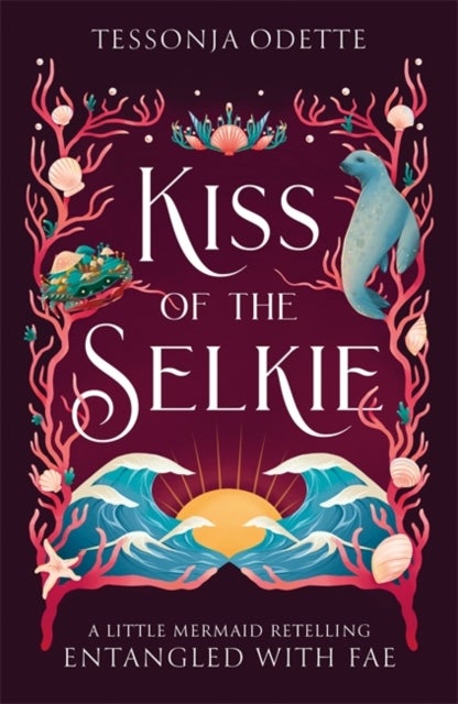 Kiss of the Selkie - A fae fantasy romance retelling of The Little Mermaid
