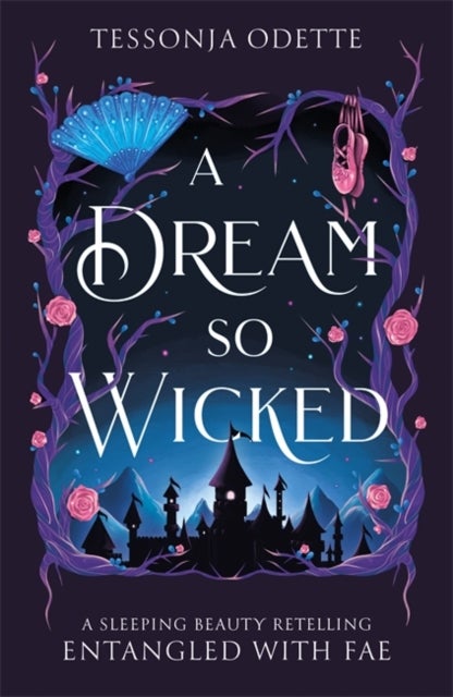 A Dream So Wicked - A fae fantasy romance retelling of Sleeping Beauty