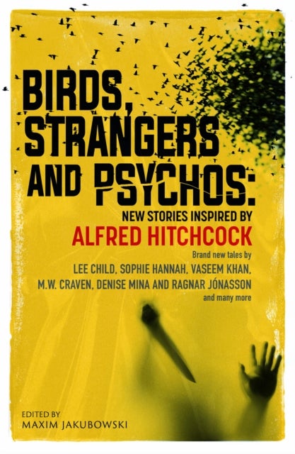 Birds, Strangers and Psychos - New stories inspired by Alfred Hitchcock
