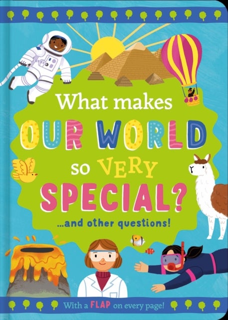 What Makes Our World so Very Special? - and other questions