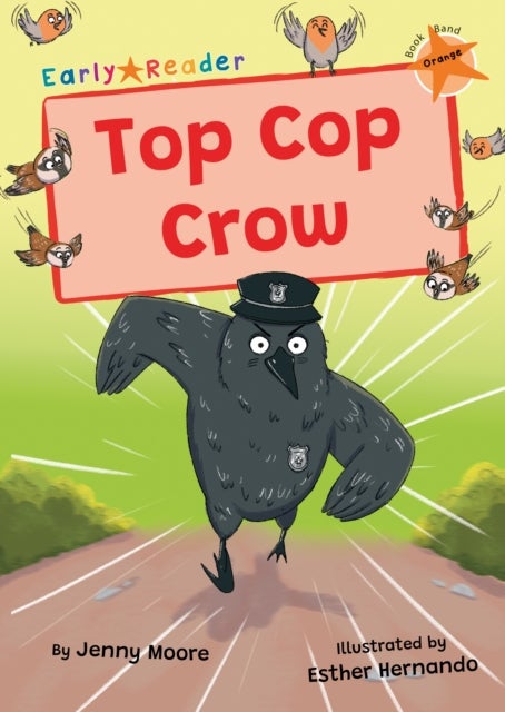 Top Cop Crow - (Orange Early Reader)