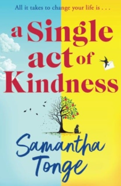 A Single Act of Kindness - A breathtaking, emotional novel of love and friendship from Samantha Tonge for 2024