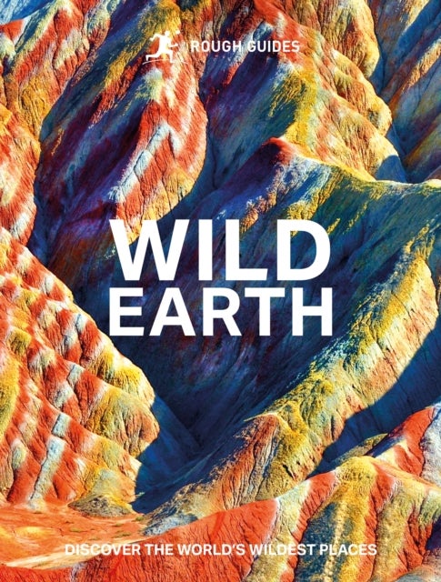 Rough Guides Wild Earth - Discover the World's Wildest Places
