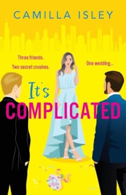 It's Complicated - A BRAND NEW completely hilarious friends-to-lovers romantic comedy from Camilla Isley for 2024