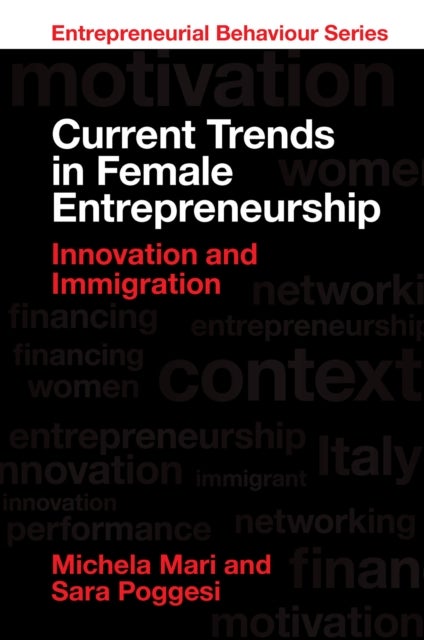 Current Trends in Female Entrepreneurship - Innovation and Immigration