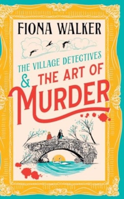 The Art of Murder - the BRAND NEW charming cozy mystery full of twists and turns from Fiona Walker for 2024