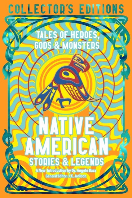 Native American Stories & Legends - Tales of Gods, Heroes & Monsters