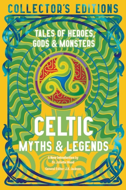 Celtic Myths & Legends - Tales of Heroes, Myths & Monsters