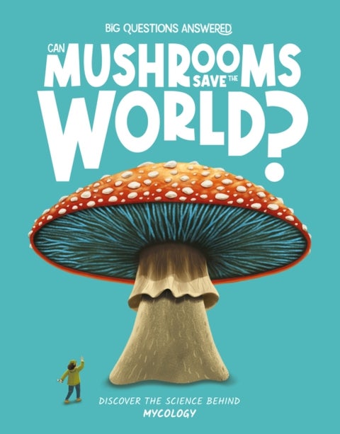 Can Mushrooms Save the World? - Mycology
