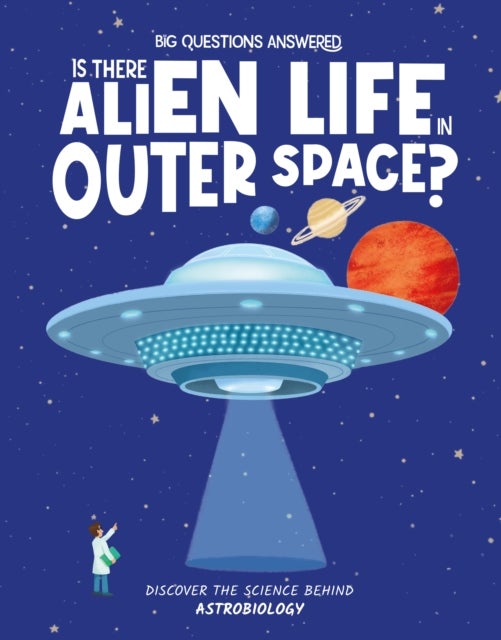 Is There Alien Life in Outer Space? - Discover the science behind astrobiology