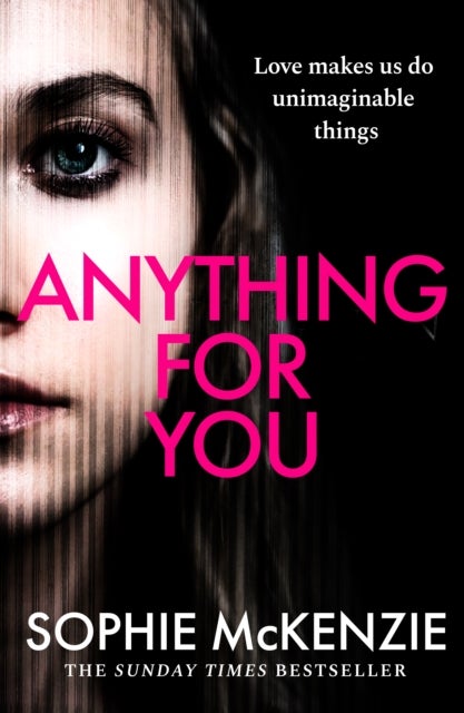 Anything For You - A tense and unputdownable psychological thriller from the SUNDAY TIMES bestselling author