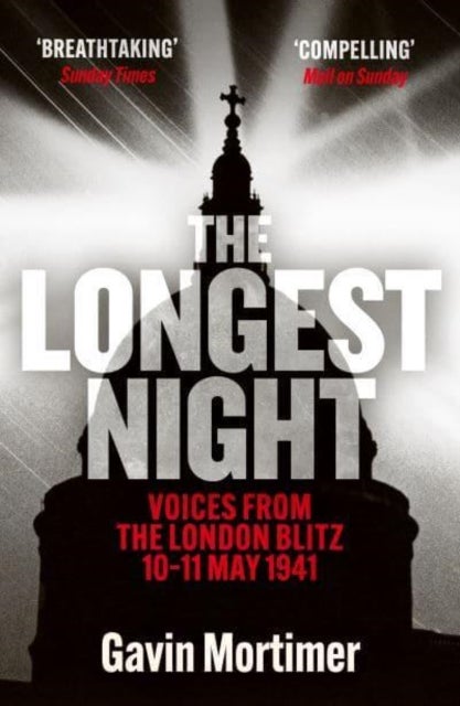 The Longest Night - Voices from the London Blitz 10-11 May 1941