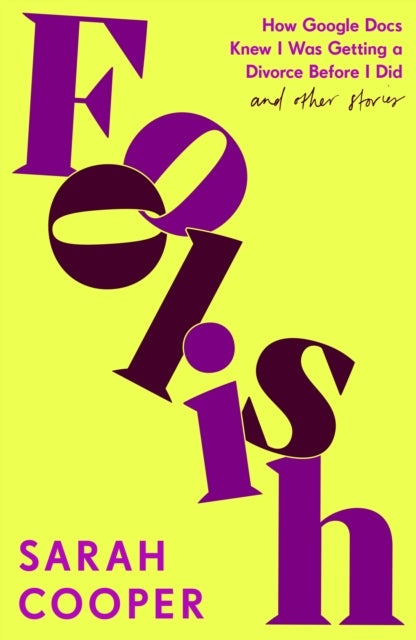 Foolish - How Google Docs Knew I Was Getting a Divorce Before I Did... and Other Stories