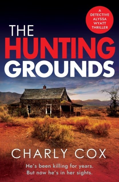 The Hunting Grounds - A dark, nail-biting, unputdownable crime thriller with twists to make you gasp