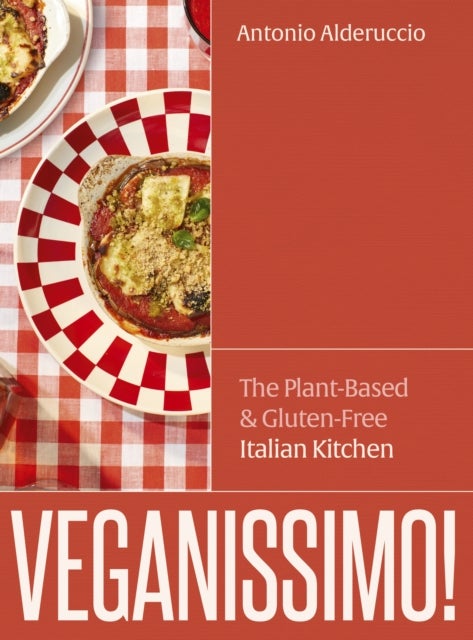 Veganissimo! - The Plant-Based & Gluten-Free Italian Kitchen