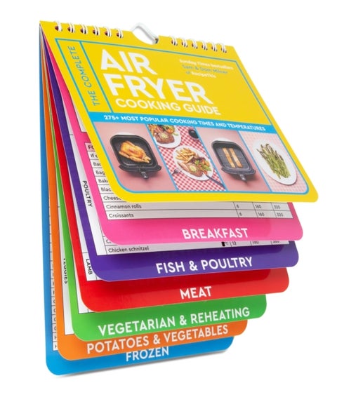 The Complete Air Fryer Cooking Guide - 275+ Most Popular Cooking Times and Temperatures