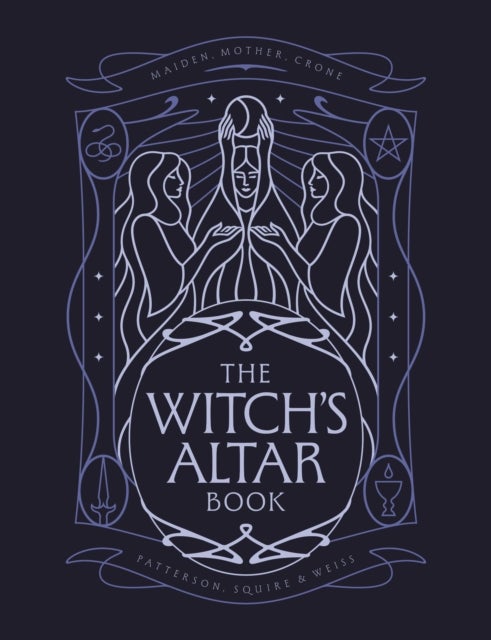 The Witch's Altar Book - The definitive guide to modern witchcraft