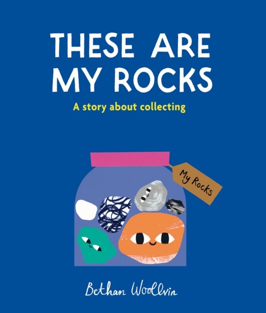 These Are My Rocks - A story about collecting