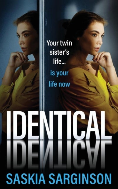 Identical - the BRAND NEW gripping thriller from Richard and Judy bestselling author of The Twins, Saskia Sargin