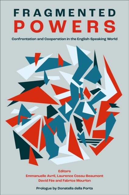 Fragmented Powers - Confrontation and Cooperation in the English-Speaking World