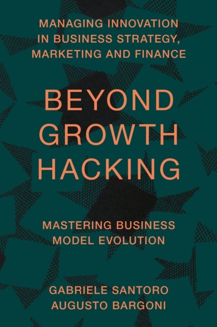 Beyond Growth Hacking - Mastering Business Model Evolution