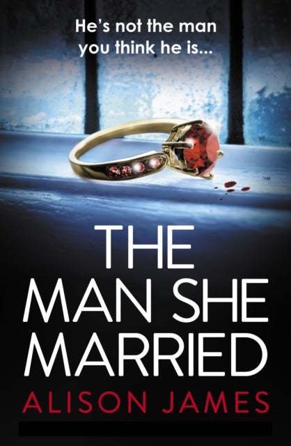 The Man She Married - A gripping psychological thriller with a heart-pounding twist