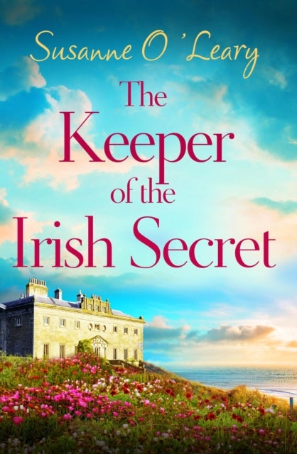 The Keeper of the Irish Secret - An utterly gorgeous second chance romance set in Ireland