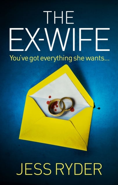 The Ex-Wife - A nail-biting, gripping psychological thriller