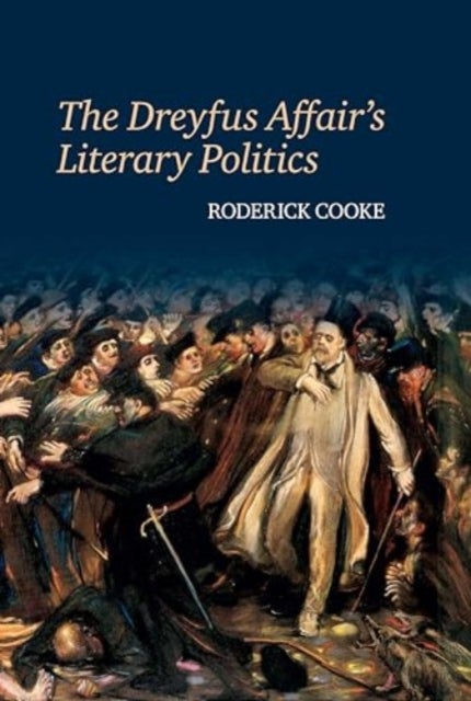 The Dreyfus Affair¿s Literary Politics