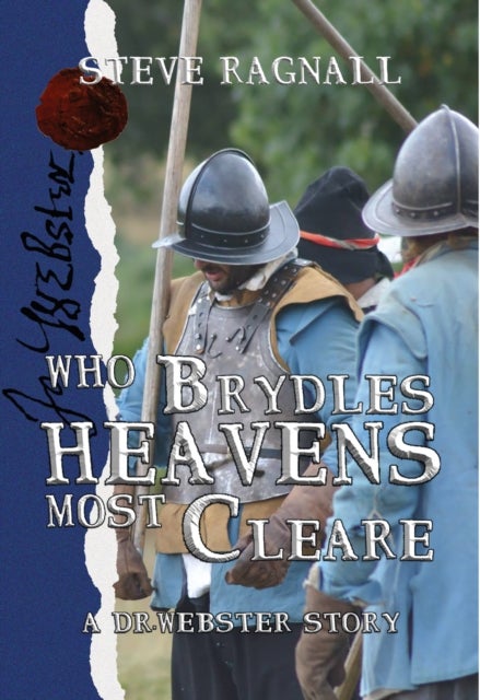 Who Brydles heavens most Cleare - A Dr Webster story