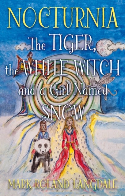 Nocturnia - The Tiger, the White Witch and a Girl Named Snow