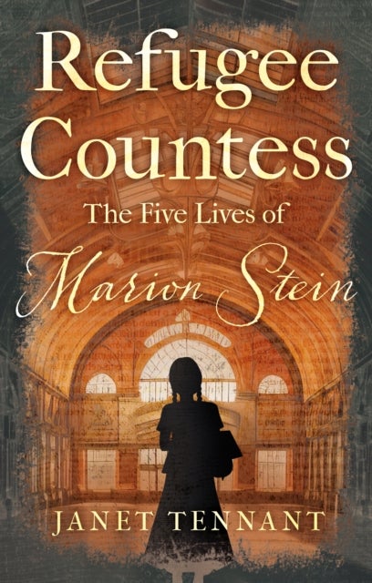 Refugee Countess - The Five Lives of Marion Stein