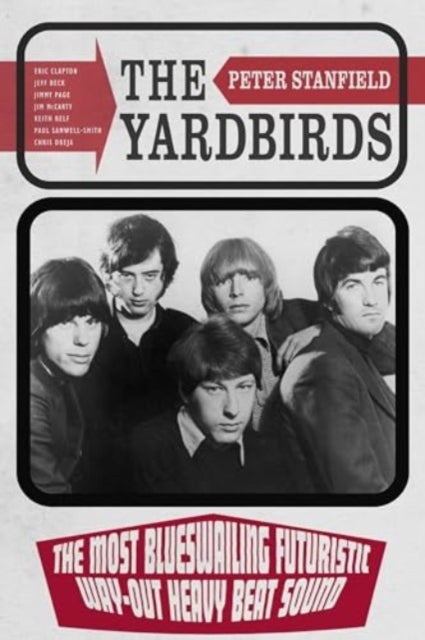 The Yardbirds - The Most Blueswailing Futuristic Way-Out Heavy Beat Sound