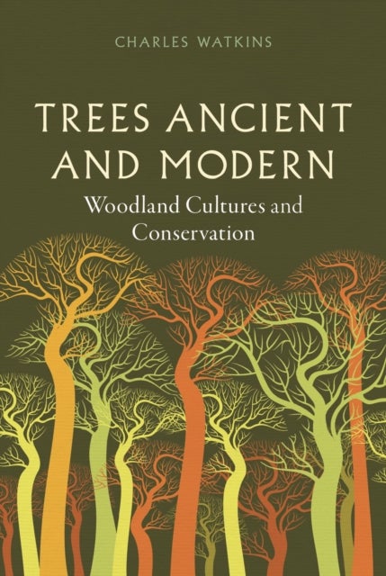 Trees Ancient and Modern - Woodland Cultures and Conservation