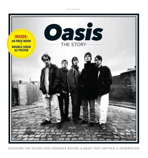 Oasis - The Story - Discover the sound and swagger behind a band that defined a generation