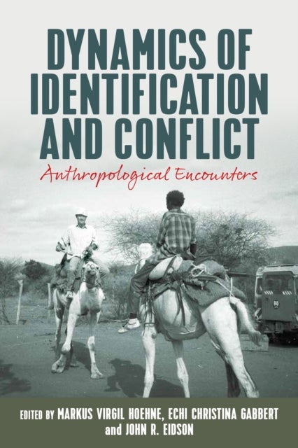 Dynamics of Identification and Conflict - Anthropological Encounters
