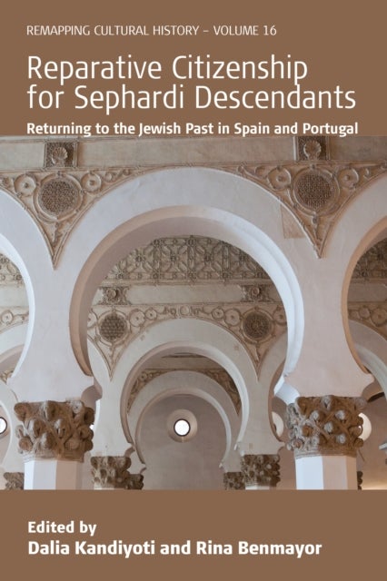Reparative Citizenship for Sephardi Descendants - Returning to the Jewish Past in Spain and Portugal