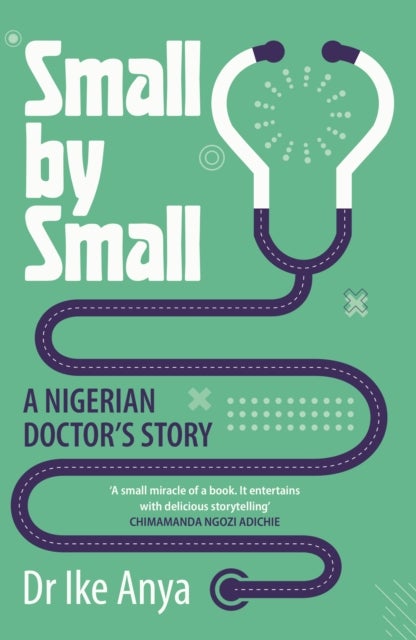 Small by Small - A Nigerian Doctor's Story