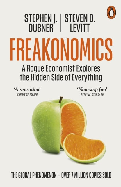Freakonomics - A Rogue Economist Explores the Hidden Side of Everything