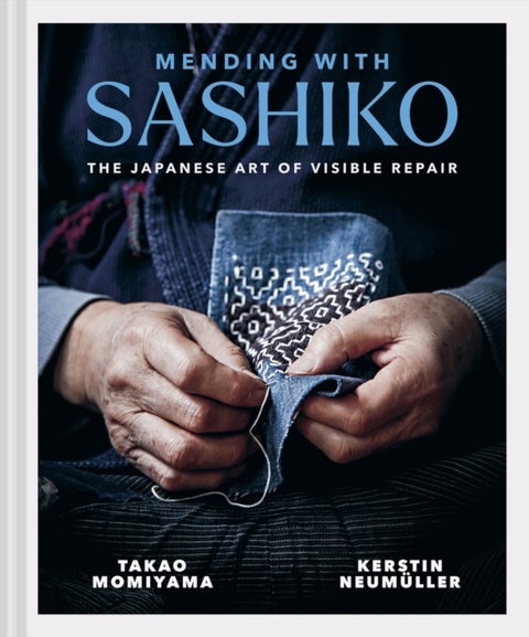 Mending with Sashiko - The Japanese art of visible repair