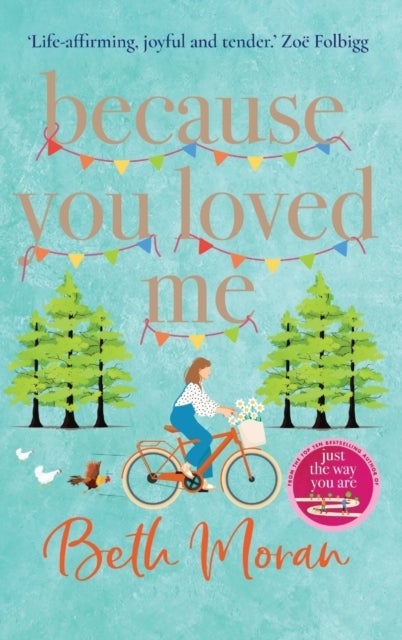 Because You Loved Me - The perfect uplifting read from Beth Moran, author of Let It Snow