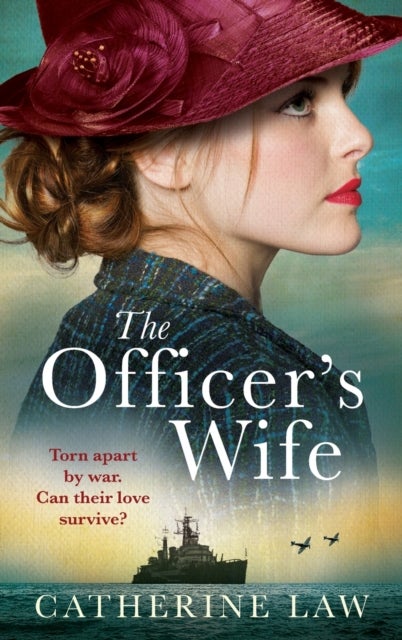 The Officer's Wife - A heartbreaking WW2 historical novel from Catherine Law