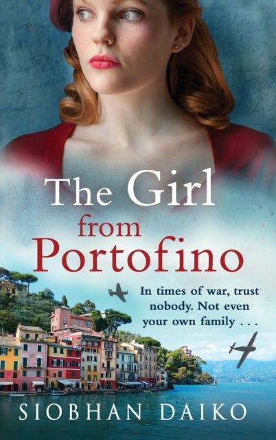 The Girl from Portofino - An epic, sweeping historical novel from Siobhan Daiko