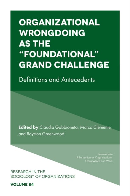 Organizational Wrongdoing as the "Foundational" Grand Challenge - Definitions and Antecedents