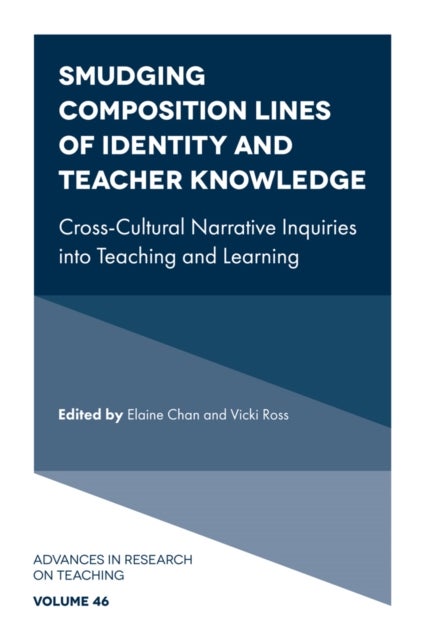 Smudging Composition Lines of Identity and Teacher Knowledge - Cross-Cultural Narrative Inquiries into Teaching and Learning