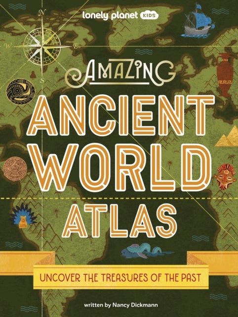 Bilde av Lonely Planet Kids Amazing Ancient World Atlas 1 Av Lonely Planet, Nancy Dickmann