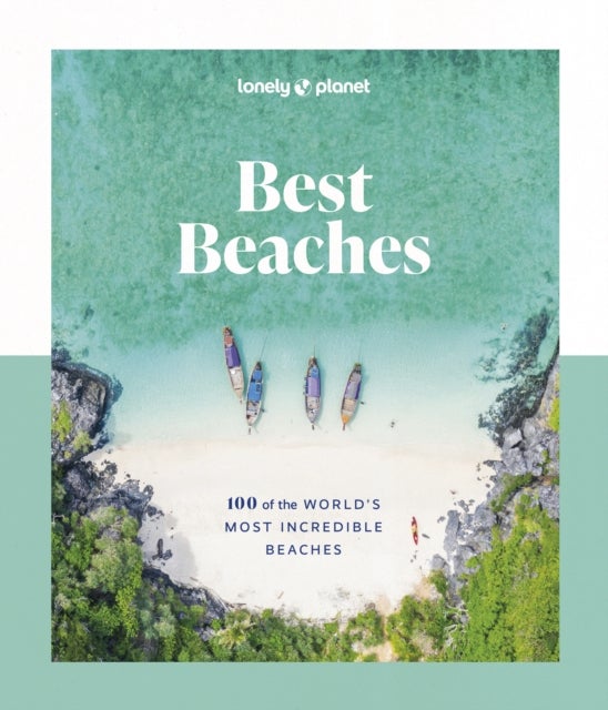 Bilde av Lonely Planet Best Beaches: 100 Of The World¿s Most Incredible Beaches Av Lonely Planet