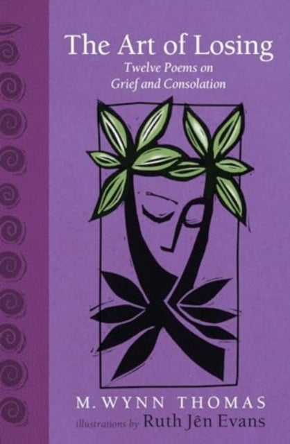 The Art of Losing - Twelve Poems on Grief and Consolation