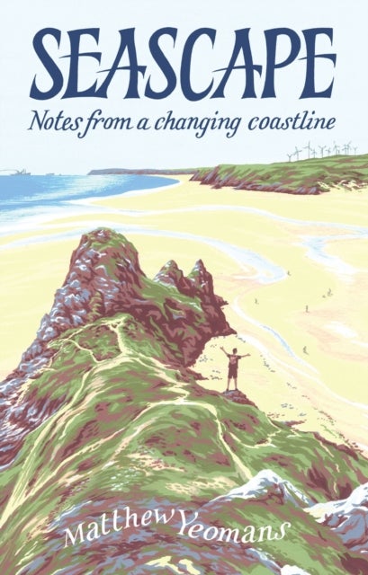 Seascape - Notes from a Changing Coastline
