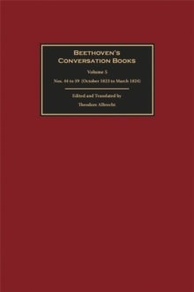 Beethoven's Conversation Books Volume 5 - Nos. 44 to 59 (October 1823 to March 1824)